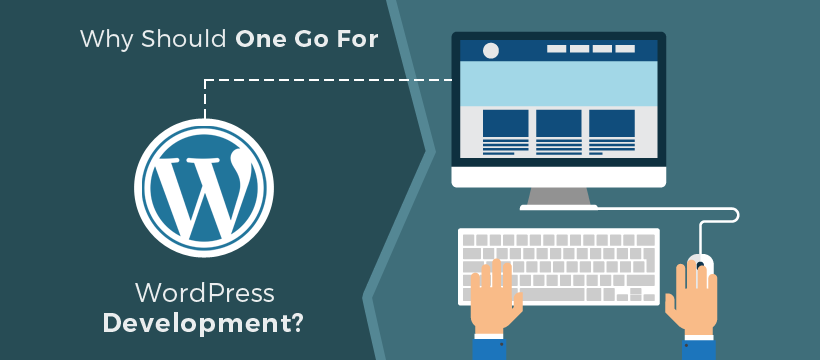 Why Should One Go For WordPress Development