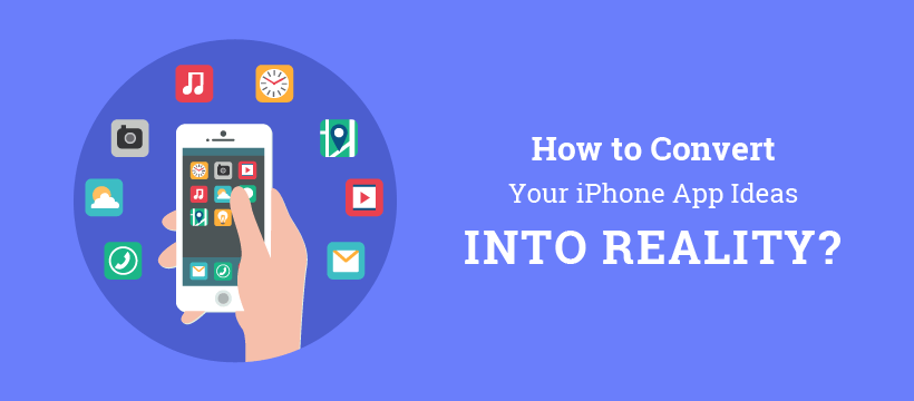 How to Convert Your iPhone App Ideas into Reality