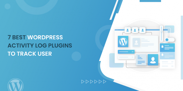 Best WordPress Activity Log Plugins To Track User